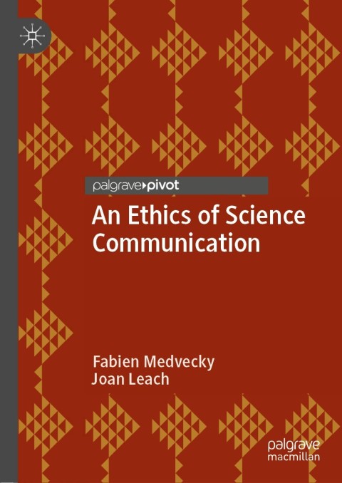 Cover image for book An Ethics of Science Communication
