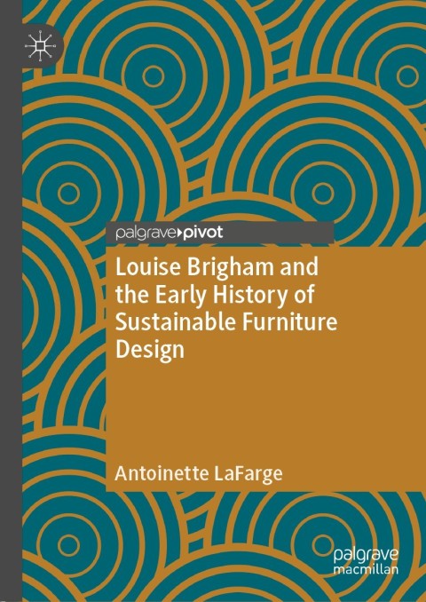 Cover image for book Louise Brigham and the Early History of Sustainable Furniture Design
