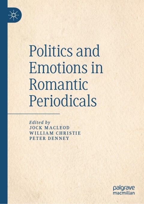 Cover image for book Politics and Emotions in Romantic Periodicals