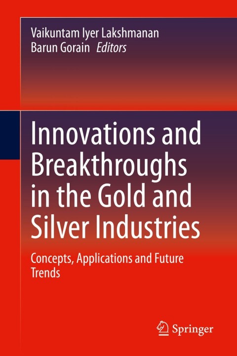 Cover image for book Innovations and Breakthroughs in the Gold and Silver Industries