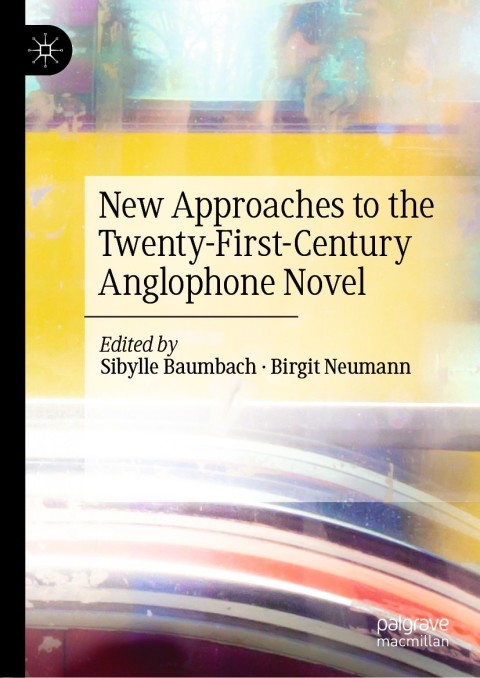 Cover image for book New Approaches to the Twenty-First-Century Anglophone Novel