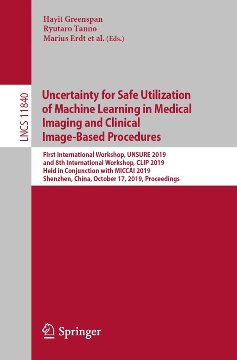 Cover image for book Uncertainty for Safe Utilization of Machine Learning in Medical Imaging and Clinical Image-Based Procedures