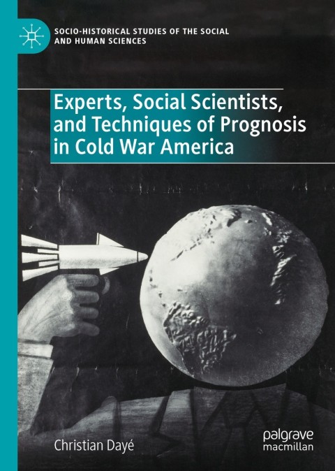 Cover image for book Experts, Social Scientists, and Techniques of Prognosis in Cold War America
