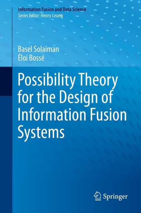 Cover image for book Possibility Theory for the Design of Information Fusion Systems