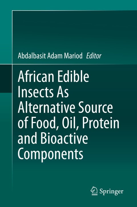 Cover image for book African Edible Insects As Alternative Source of Food, Oil, Protein and Bioactive Components
