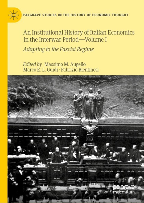 Cover image for book An Institutional History of Italian Economics in the Interwar Period — Volume I