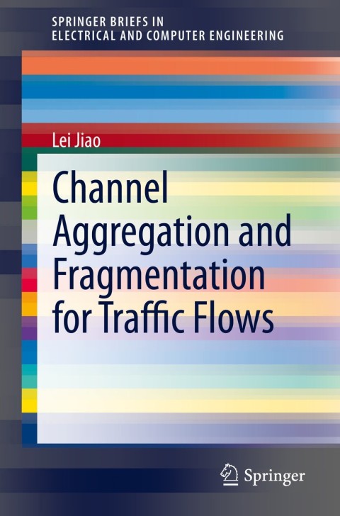 Cover image for book Channel Aggregation and Fragmentation for Traffic Flows