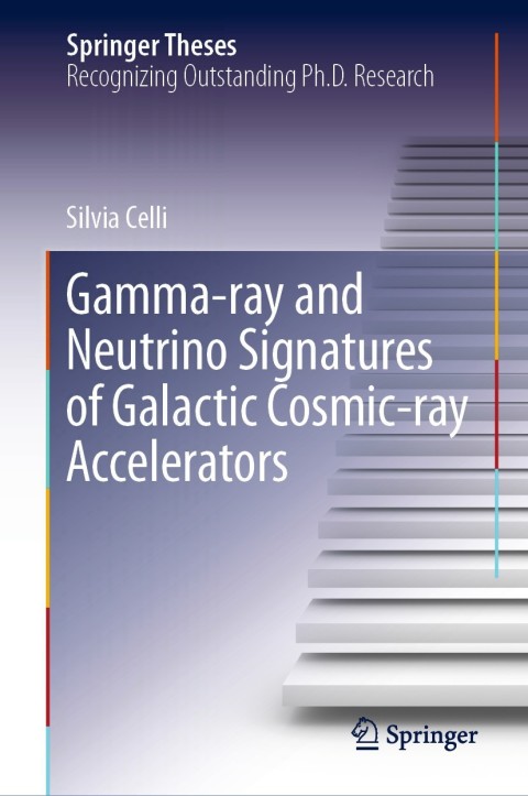 Cover image for book Gamma-ray and Neutrino Signatures of Galactic Cosmic-ray Accelerators