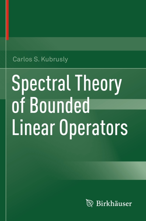 Spectral Theory of Bounded Linear Operators 
