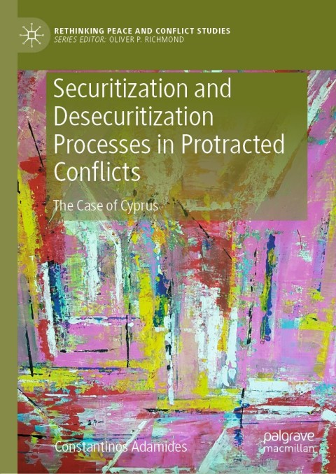 Cover image for book Securitization and Desecuritization Processes in Protracted Conflicts