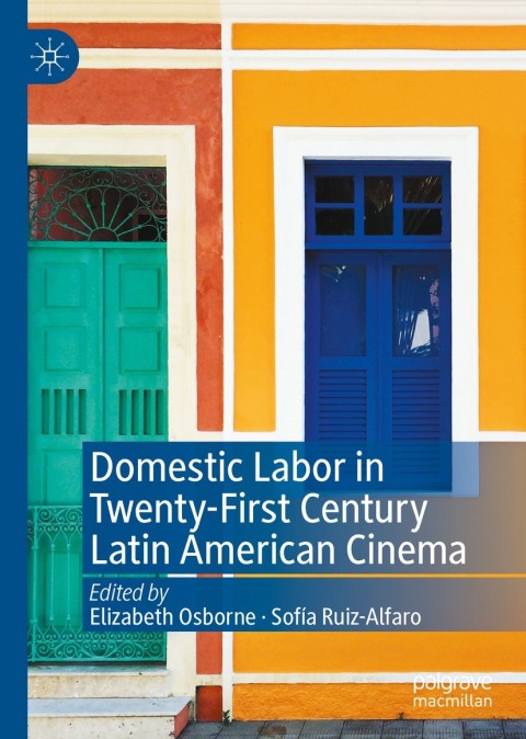 Cover image for book Domestic Labor in Twenty-First Century Latin American Cinema
