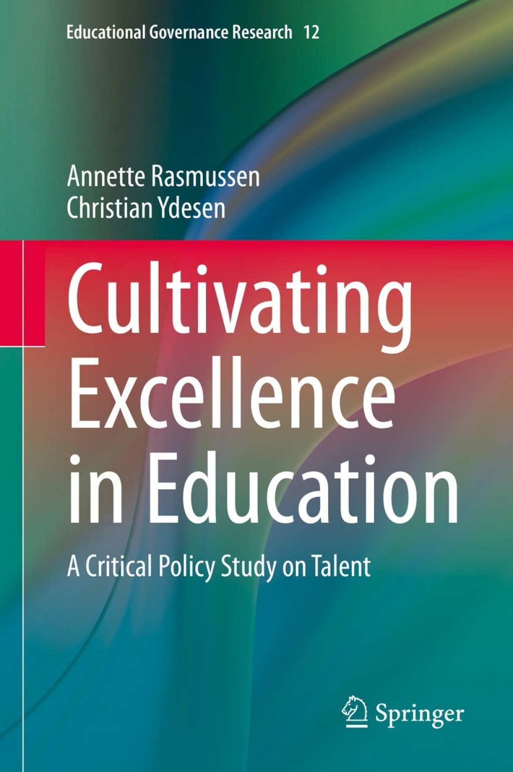 Cultivating Excellence in Education (eBook) - Annette Rasmussen; Christian Ydesen,