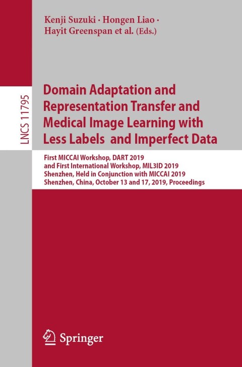 Cover image for book Domain Adaptation and Representation Transfer and Medical Image Learning with Less Labels and Imperfect Data
