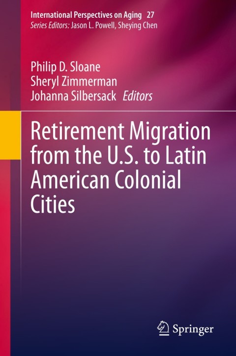 Cover image for book Retirement Migration from the U.S. to Latin American Colonial Cities