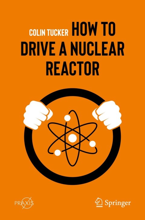 Cover image for book How to Drive a Nuclear Reactor