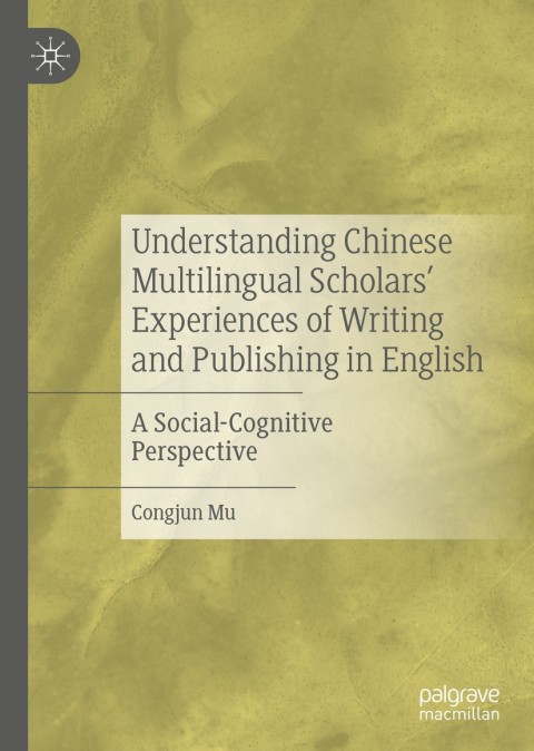 Cover image for book Understanding Chinese Multilingual Scholars’ Experiences of Writing and Publishing in English