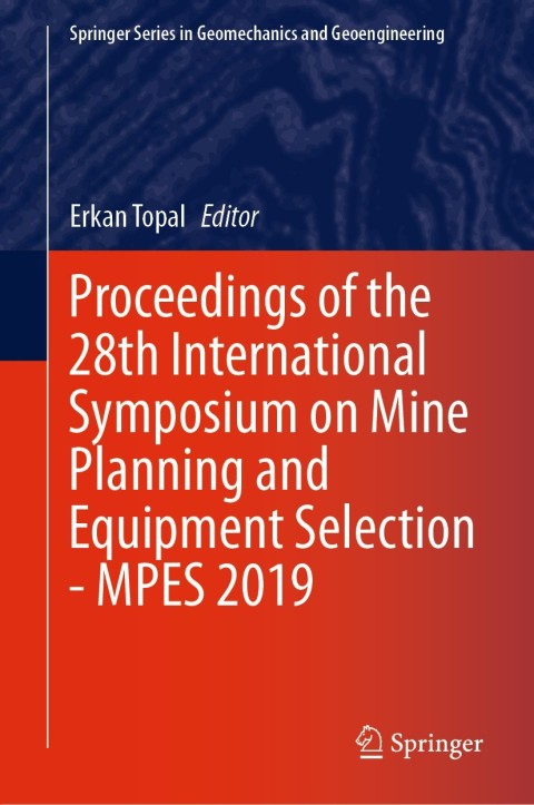 Cover image for book Proceedings of the 28th International Symposium on Mine Planning and Equipment Selection - MPES 2019