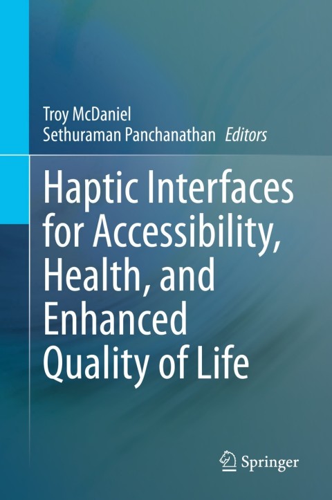 Cover image for book Haptic Interfaces for Accessibility, Health, and Enhanced Quality of Life