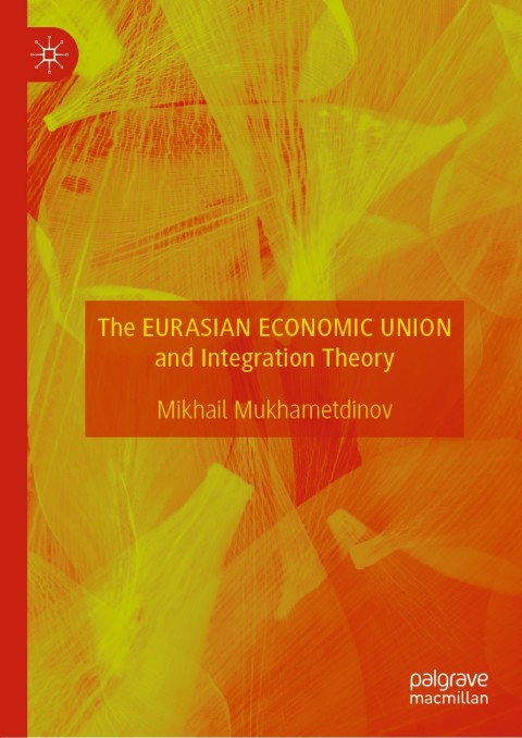 Cover image for book The Eurasian Economic Union and Integration Theory