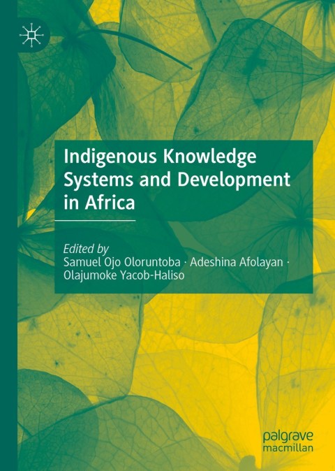 Indigenous Knowledge Systems and Development in Africa 