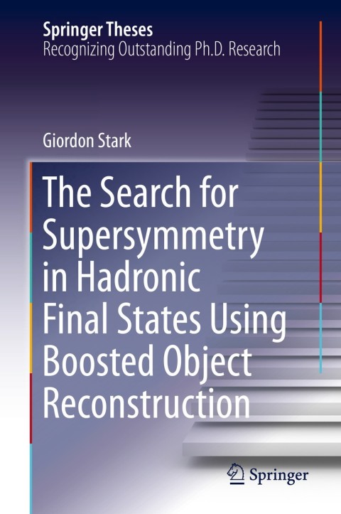 Cover image for book The Search for Supersymmetry in Hadronic Final States Using Boosted Object Reconstruction