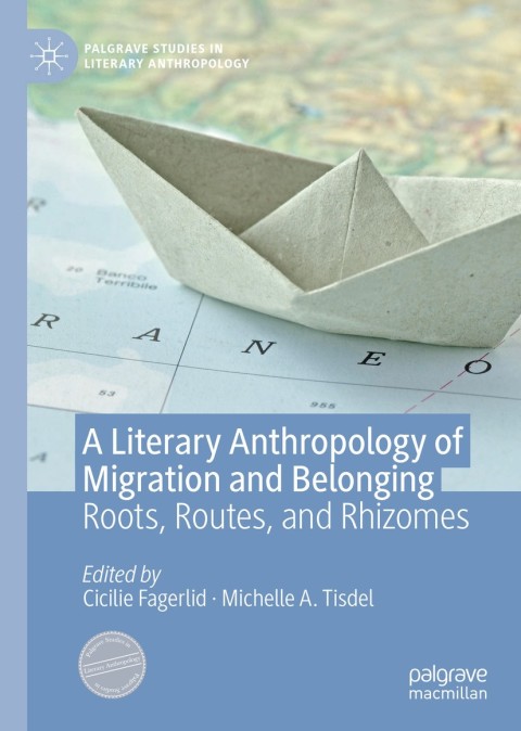 Cover image for book A Literary Anthropology of Migration and Belonging