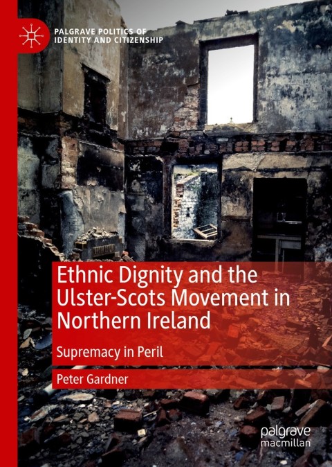 Cover image for book Ethnic Dignity and the Ulster-Scots Movement in Northern Ireland