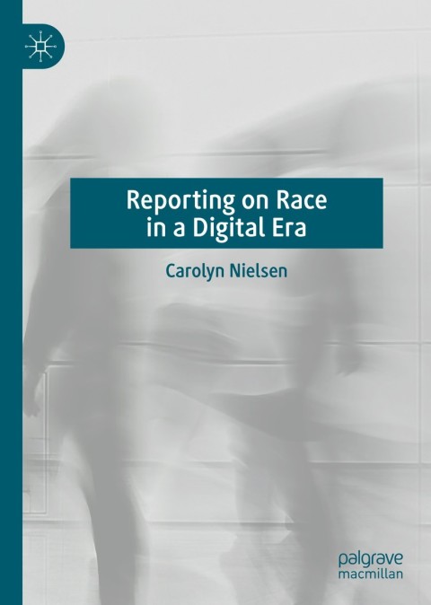 Cover image for book Reporting on Race in a Digital Era