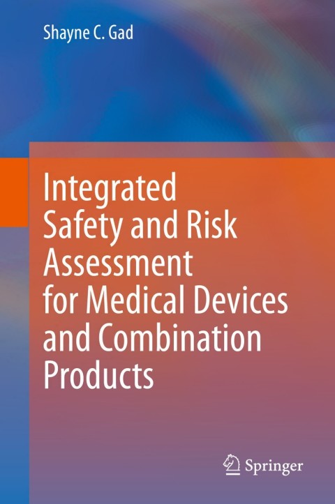 Cover image for book Integrated Safety and Risk Assessment for Medical Devices and Combination Products