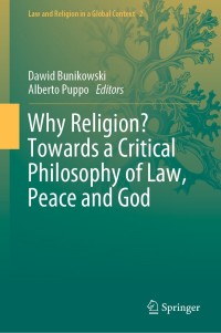 Cover image: Why Religion? Towards a Critical Philosophy of Law, Peace and God 1st edition 9783030354831