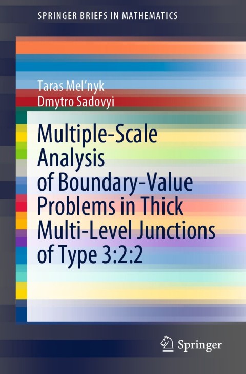 Cover image for book Multiple-Scale Analysis of Boundary-Value Problems in Thick Multi-Level Junctions of Type 3:2:2