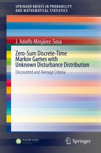 Cover image: Zero-Sum Discrete-Time Markov Games with Unknown Disturbance Distribution 9783030357191