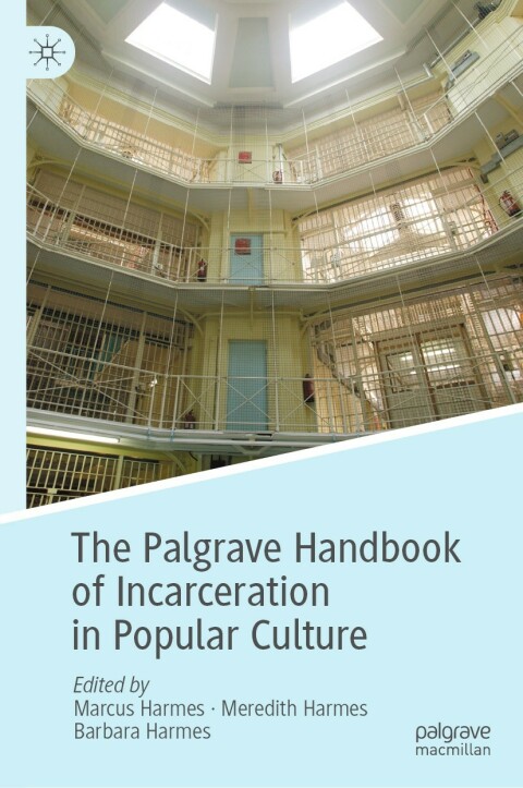 Cover image for book The Palgrave Handbook of Incarceration in Popular Culture