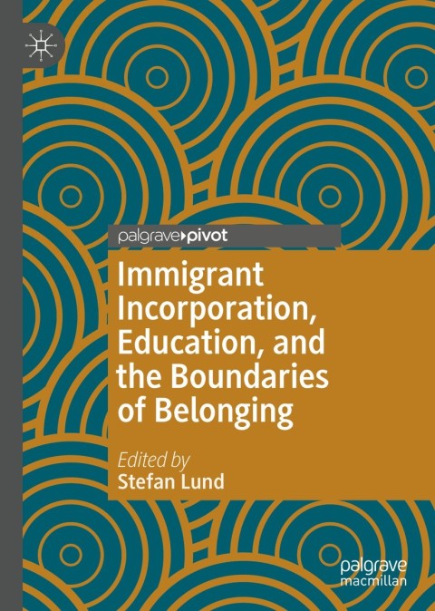 Cover image for book Immigrant Incorporation, Education, and the Boundaries of Belonging
