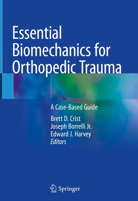 Cover image for book Essential Biomechanics for Orthopedic Trauma