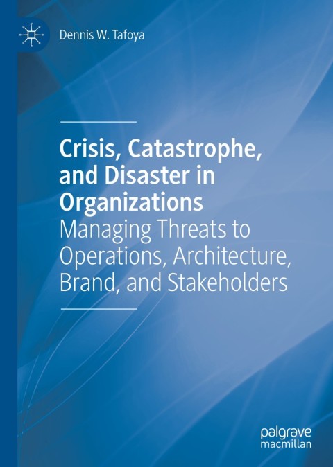 Cover image for book Crisis, Catastrophe, and Disaster in Organizations