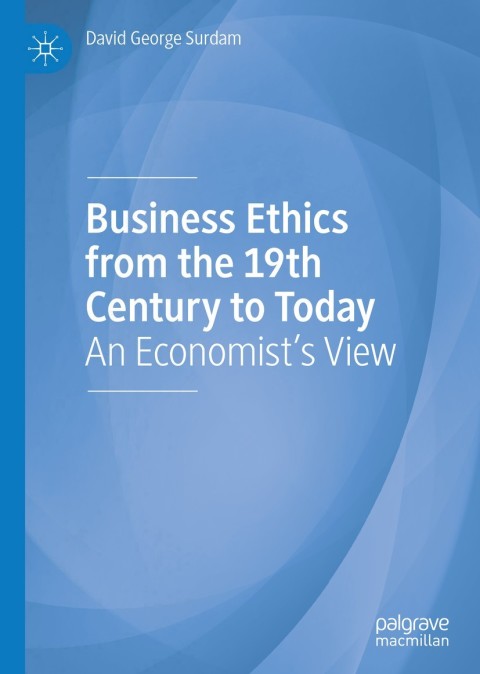 Cover image for book Business Ethics from the 19th Century to Today