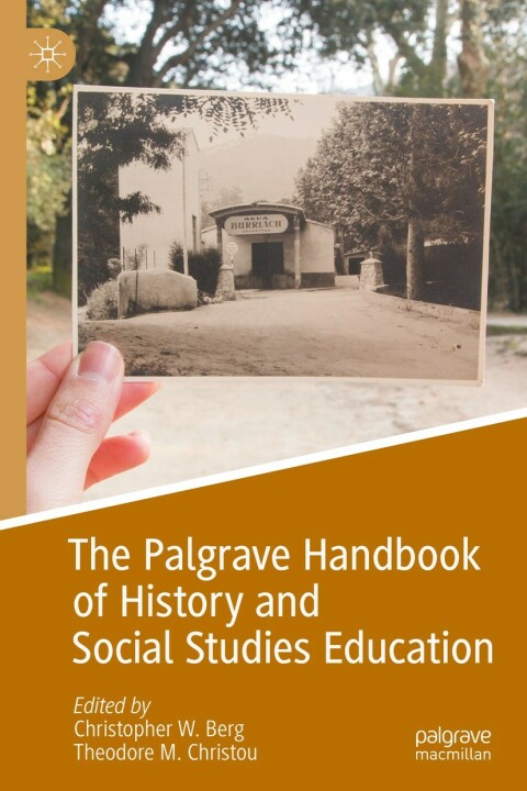 Cover image for book The Palgrave Handbook of History and Social Studies Education