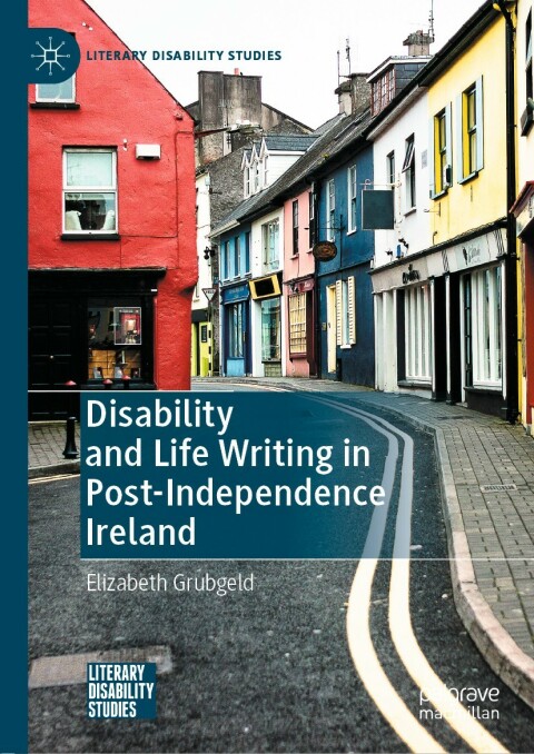 Cover image for book Disability and Life Writing in Post-Independence Ireland
