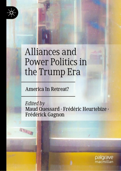 Cover image for book Alliances and Power Politics in the Trump Era