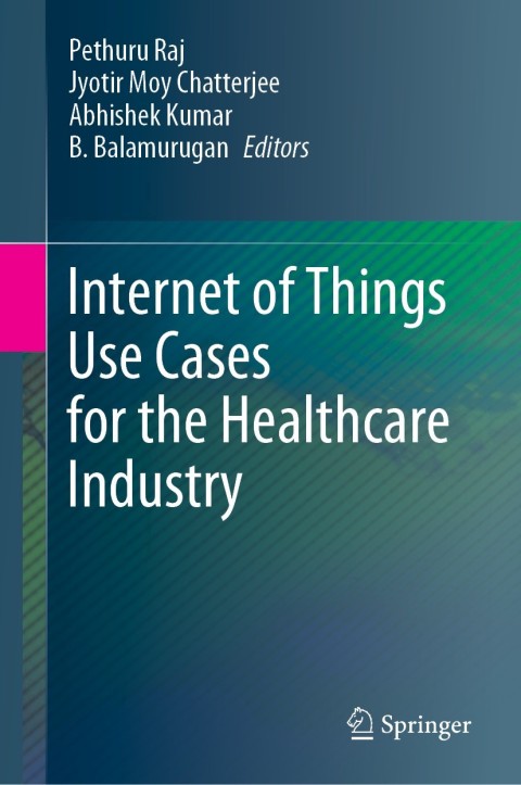 Internet of Things Use Cases for the Healthcare Industry 