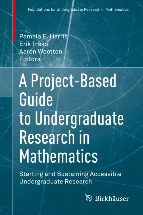 Cover image for book A Project-Based Guide to Undergraduate Research in Mathematics
