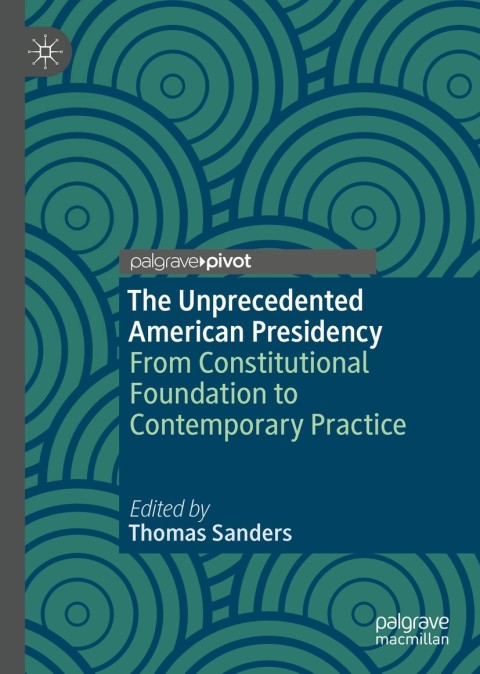 Cover image for book The Unprecedented American Presidency