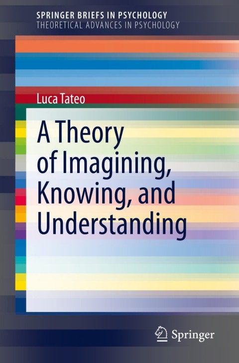 Cover image for book A Theory of Imagining, Knowing, and Understanding