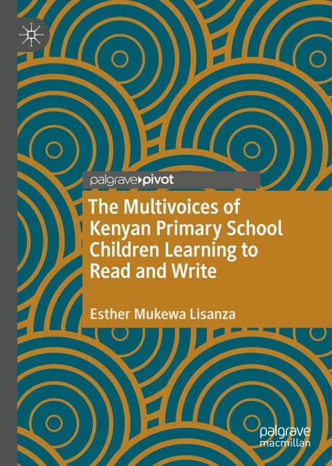 Cover image for book The Multivoices of Kenyan Primary School Children Learning to Read and Write