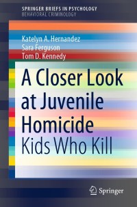 Cover image: A Closer Look at Juvenile Homicide 9783030381677