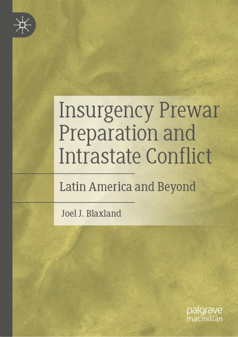 Cover image for book Insurgency Prewar Preparation and Intrastate Conflict