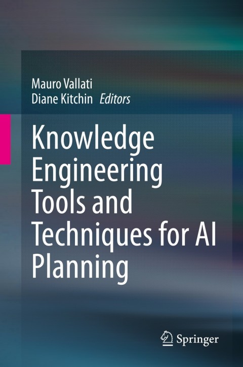 Cover image for book Knowledge Engineering Tools and Techniques for AI Planning