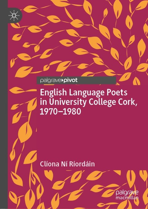 Cover image for book English Language Poets in University College Cork, 1970–1980