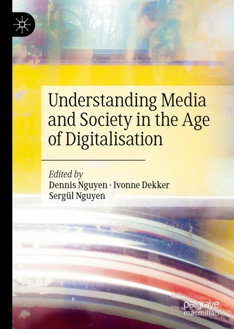 Cover image for book Understanding Media and Society in the Age of Digitalisation